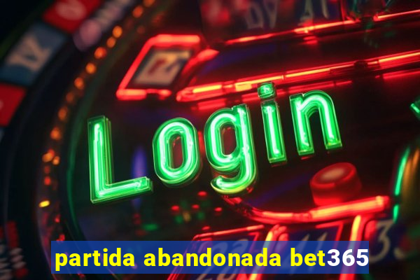 partida abandonada bet365